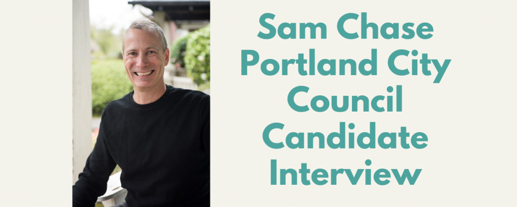 Sam Chase Portland City Council Commissioner Position 2Metro